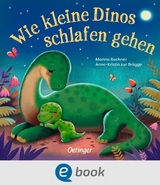 Wie kleine Dinos schlafen gehen - Anne-Kristin zur Br&uuml;gge