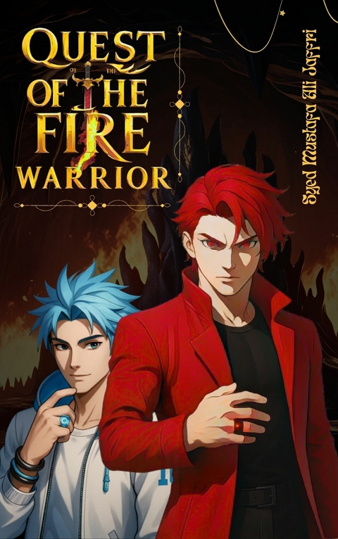 Quest of the Fire Warrior -  Syed Mustafa Ali Jaffri