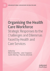 Organising the Health Care Workforce - Yvonne Zurynski, Mark Exworthy