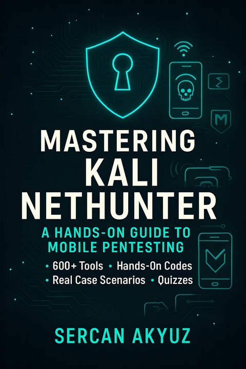 Mastering Kali NetHunter -  Sercan Akyuz