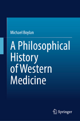 A Philosophical History of Western Medicine - Michael Boylan