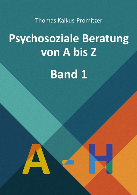 Psychosoziale Beratung von A bis Z -  Thomas Kalkus-Promitzer