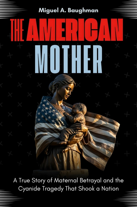 The American Mother -  Miguel A. Baughman