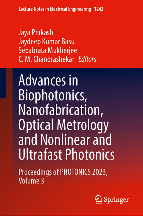 Advances in Biophotonics, Nanofabrication, Optical Metrology and Nonlinear and Ultrafast Photonics - 