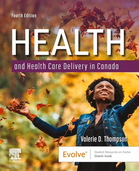 Health and Health Care Delivery in Canada - E-Book -  Valerie D. Thompson