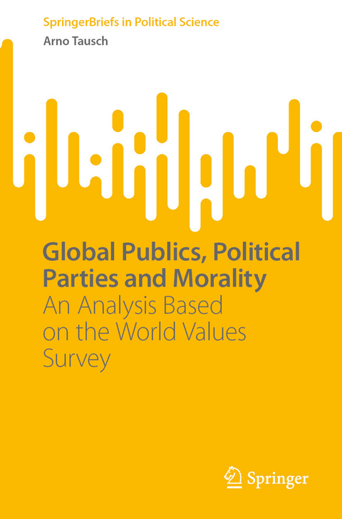 Global Publics, Political Parties and Morality -  Arno Tausch