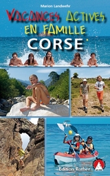 Corse - Vacances actives en famille (Korsika Erlebnisurlaub mit Kindern - franz&ouml;sische Ausgabe) - Marion Landwehr