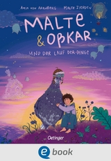 Malte & O&szlig;kar und der Lauf der Dinge - Amia von Arenberg, Malte Zierden,  O&szlig;kar