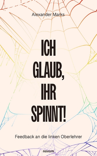 Ich glaub, Ihr spinnt!