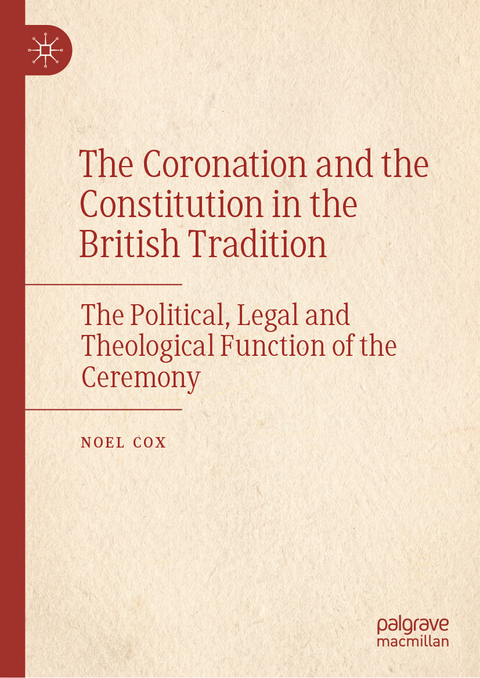 The Coronation and the Constitution in the British Tradition -  Noel Cox