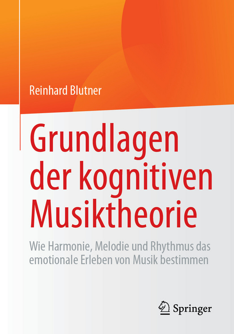 Grundlagen der kognitiven Musiktheorie -  Reinhard Blutner