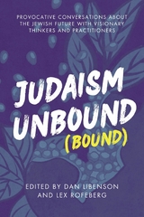 Judaism Unbound (Bound) -  Dan Libenson