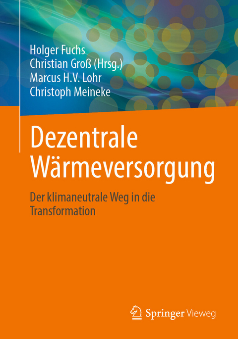 Dezentrale W&auml;rmeversorgung -  Holger Fuchs,  Christian Gro&szlig;,  Marcus H.V. Lohr,  Christoph Meineke