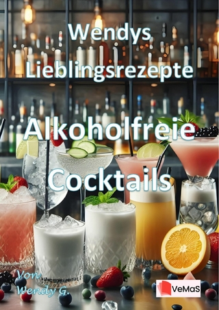 Wendys Lieblingsrezepte - Alkoholfreie Cocktails