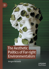 The Aesthetic Politics of Far-right Environmentalism - Imogen Richards