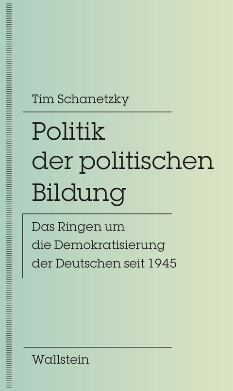 Politik der politischen Bildung - Tim Schanetzky