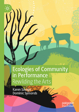 Ecologies of Community in Performance - Karen Savage, Dominic Symonds
