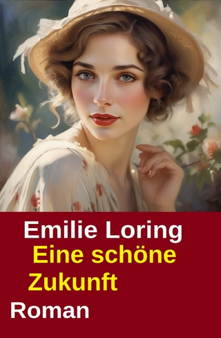 Eine schöne Zukunft: Roman