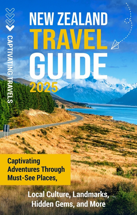 New Zealand Travel Guide - Captivating Travels