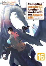 Campfire Cooking in Another World with My Absurd Skill: Volume 16 - Ren Eguchi