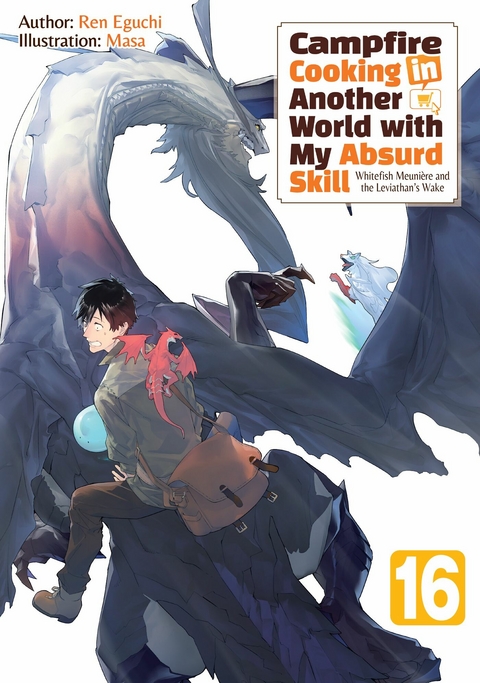 Campfire Cooking in Another World with My Absurd Skill: Volume 16 - Ren Eguchi