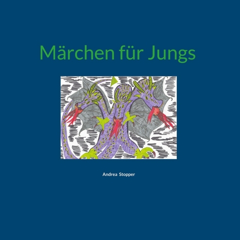 M&auml;rchen f&uuml;r Jungs - Andrea Stopper