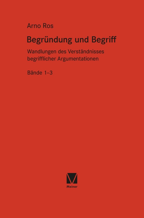 Begr&uuml;ndung und Begriff - Arno Ros