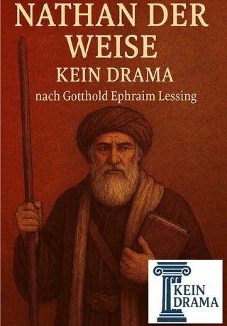 Nathan der Weise - Kein Drama nach Gotthold Ephraim Lessing