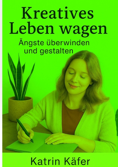 Kreatives Leben wagen - Katrin K&auml;fer