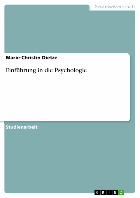 Einf&uuml;hrung in die Psychologie - Marie-Christin Dietze