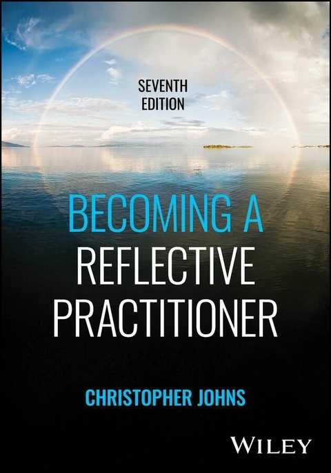 Becoming a Reflective Practitioner - Christopher Johns