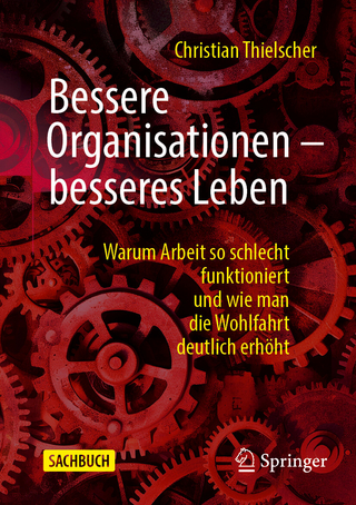 Bessere Organisationen – besseres Leben