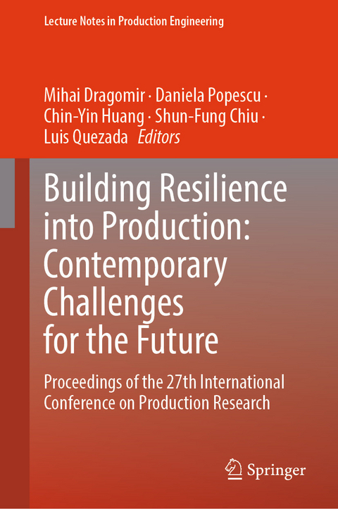 Building Resilience into Production: Contemporary Challenges for the Future - 