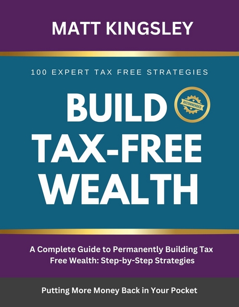Build Tax-Free Wealth -  Matt Kingsley