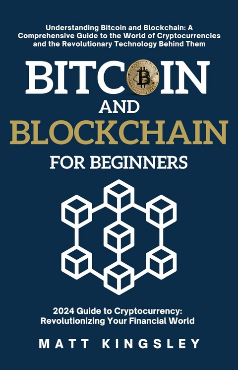 Bitcoin and Blockchain for Beginners -  Matt Kingsley
