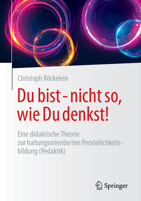 Du bist - nicht so, wie Du denkst! -  Christoph Röckelein