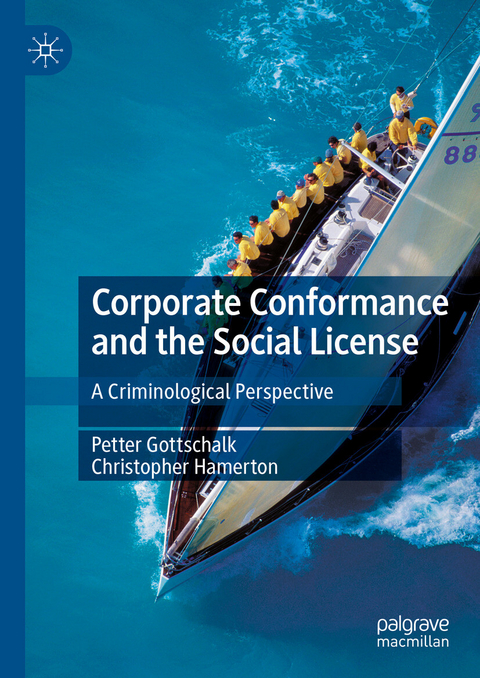 Corporate Conformance and the Social License -  Petter Gottschalk,  Christopher Hamerton