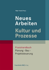 Neues Arbeiten &ndash; Kultur und Prozesse - 