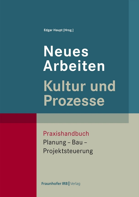 Neues Arbeiten &ndash; Kultur und Prozesse - 