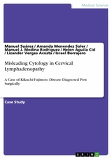 Misleading Cytology in Cervical Lymphadenopathy - Manuel Su&aacute;rez, Amanda Menendez Soler, Manuel J. Medina Rodriguez, Helen Aguila Cid, Lizander Verges Acosta, Israel Borrajero