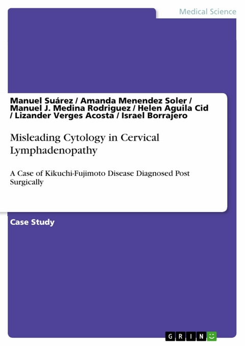Misleading Cytology in Cervical Lymphadenopathy - Manuel Su&aacute;rez, Amanda Menendez Soler, Manuel J. Medina Rodriguez, Helen Aguila Cid, Lizander Verges Acosta, Israel Borrajero