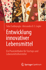 Entwicklung innovativer Lebensmittel -  Tuba Esatbeyoglu,  Alessandra Legler