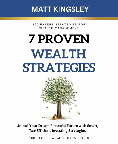 7 Proven Wealth Strategies -  Matt Kingsley