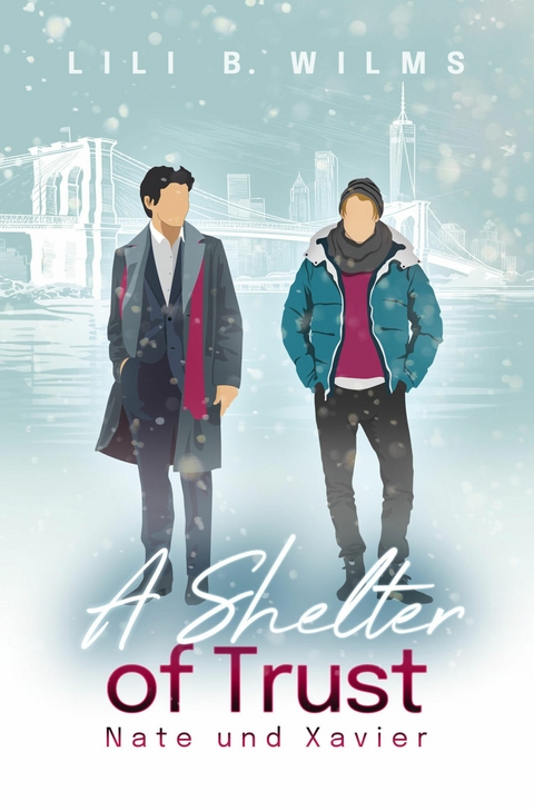 A Shelter of Trust: Nate und Xavier - Lili B. Wilms