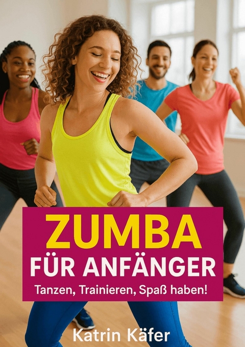 Zumba f&uuml;r Anf&auml;nger - Katrin K&auml;fer