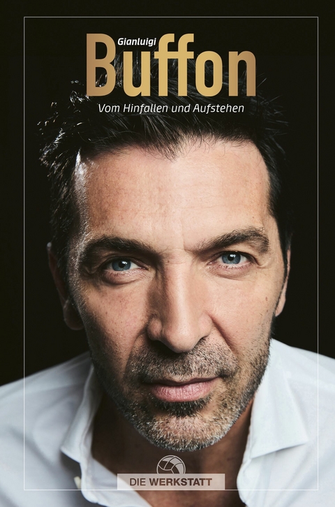 Vom Hinfallen und Aufstehen - Gianluigi Buffon
