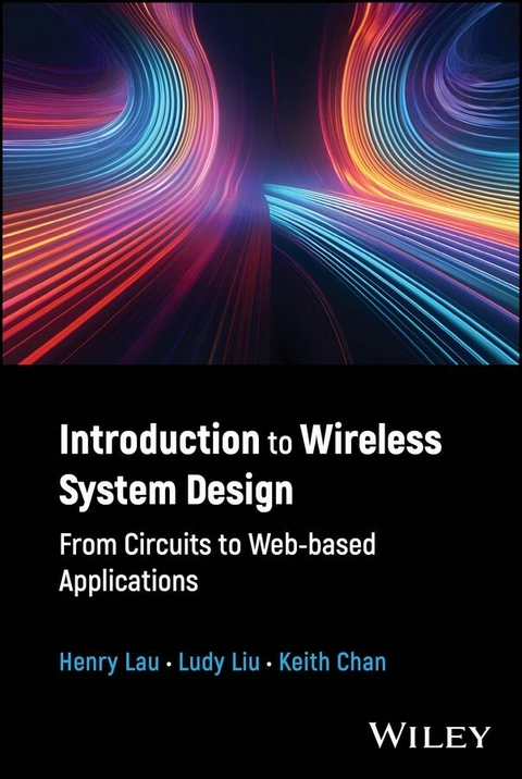 Introduction to Wireless System Design - Henry Lau, Ludy Liu, Keith Chan