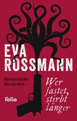 Wer fastet, stirbt l&auml;nger - Eva Rossmann