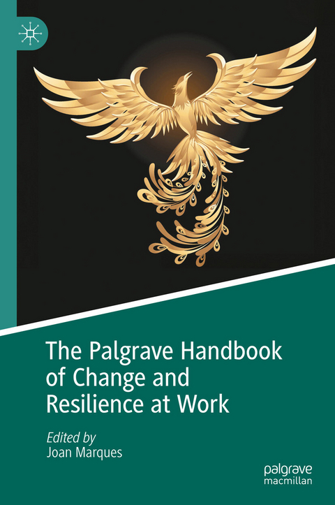 The Palgrave Handbook of Change and Resilience at Work - 
