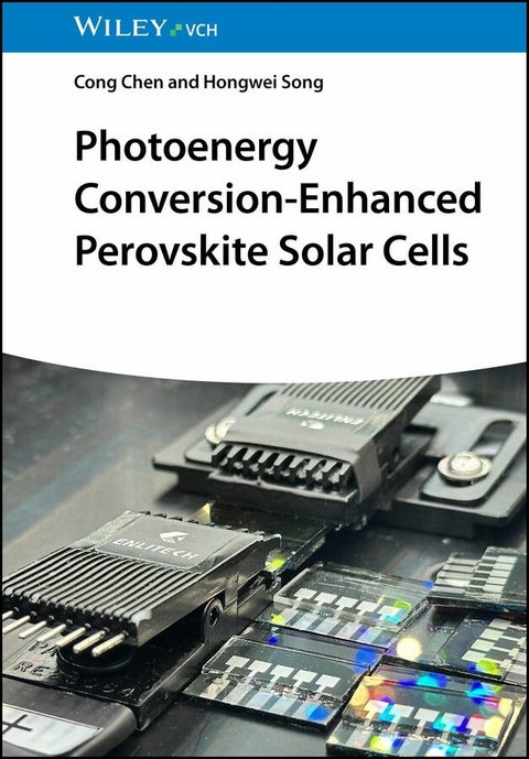 Photoenergy Conversion-Enhanced Perovskite Solar Cells - Cong Chen, Hongwei Song